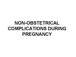 NONOBSTETRICAL COMPLICATIONS DURING PREGNANCY DIABETES MELLITUS DURING PREGNANCY