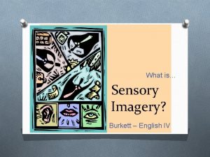 What is Sensory Imagery Burkett English IV Words