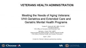 VETERANS HEALTH ADMINISTRATION Meeting the Needs of Aging