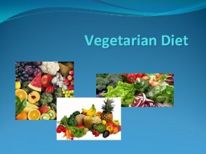 Vegetarian Diet Overview What is a vegetarian diet