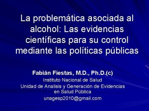 La problemtica asociada al alcohol Las evidencias cientficas