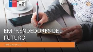 EMPRENDEDORES DEL FUTURO EMPRESA PASO POR QU EMPRENDER