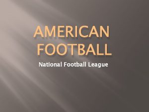 AMERICAN FOOTBALL National Football League American football known