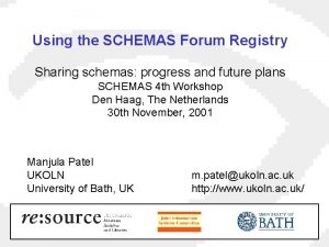 Using the SCHEMAS Forum Registry Sharing schemas progress