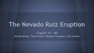 The Nevado Ruiz Eruption English 10 4 B