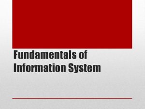 Fundamentals of Information System SYSTEM CONCEPT What is