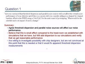 1 Question 1 Are you convinced that threshold