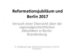 Reformationsjubilum und Berlin 2017 Versuch einer bersicht ber