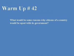 Warm Up 42 What would be some reasons