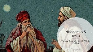 Nicodemus Jesus The New Birth John 3 1