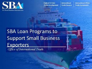 Federal State Trade Development SBA Loan Programs to