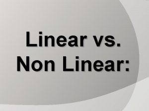 Linear vs Non Linear RELATIONS Sets of Data Linear vs Non Linear RELATIONS Sets of Data