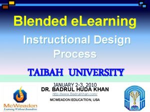 Blended e Learning Instructional Design Process TAIBAH UNIVERSITY