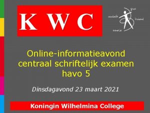 KWC Onlineinformatieavond centraal schriftelijk examen havo 5 Dinsdagavond