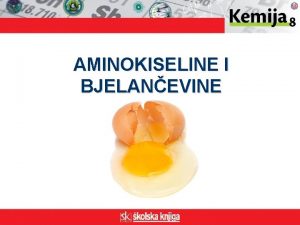 AMINOKISELINE I BJELANEVINE Dragi uenici kliknite na https