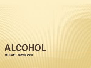 ALCOHOL Bill Cosby Walking Drunk Sobering Facts Recent