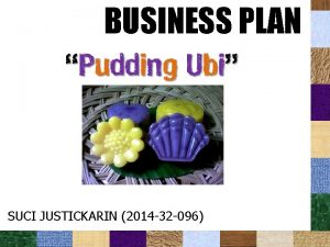 BUSINESS PLAN SUCI JUSTICKARIN 2014 32 096 LATAR