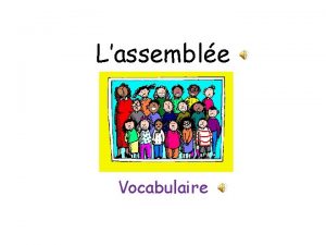 Lassemble Vocabulaire Lassemble Levezvous Asseyezvous Stand up Sit