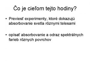 o je cieom tejto hodiny Previes experimenty ktor