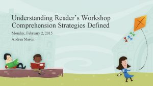 Understanding Readers Workshop Comprehension Strategies Defined Monday February