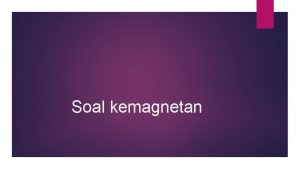 Soal kemagnetan 1 Benda yang dapat ditarik dengan