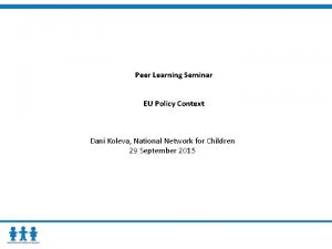 Peer Learning Seminar EU Policy Context Dani Koleva