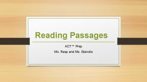 Reading Passages ACT Prep Ms Rasp and Ms