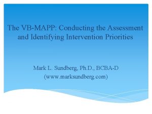 The VBMAPP Conducting the Assessment and Identifying Intervention