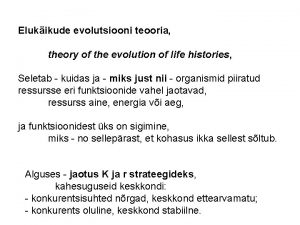 Elukikude evolutsiooni teooria theory of the evolution of