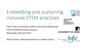 Embedding and sustaining inclusive STEM practices Trevor Collins