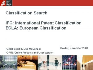 Classification Search IPC International Patent Classification ECLA European