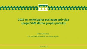 2019 m onkologijos paslaug apvalga pagal SAM darbo