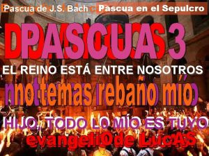 Pascua en el Sepulcro Pascua de J S