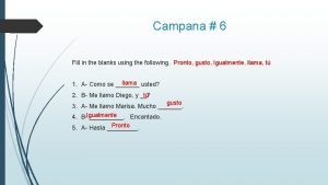 Campana 6 Fill in the blanks using the