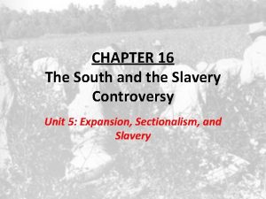 CHAPTER 16 The South and the Slavery Controversy