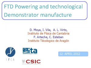 FTD Powering and technological Demonstrator manufacture D Moya