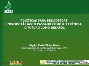 POLTICAS PARA BIBLIOTECAS UNIVERSITRIAS O PASSADO COMO REFERNCIA