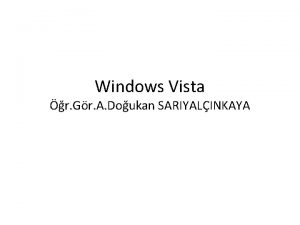 Windows Vista r Gr A Doukan SARIYALINKAYA KONU