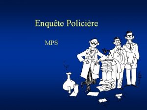 Enqute Policire MPS Les faits Le vendredi 30