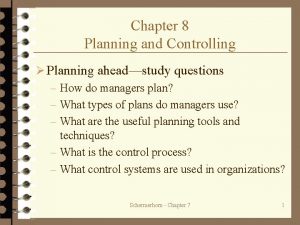 Chapter 8 Planning and Controlling Planning aheadstudy questions