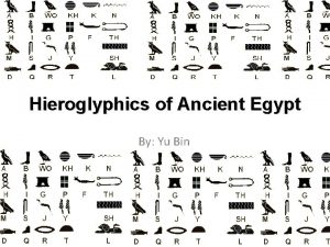 Hieroglyphics of Ancient Egypt By Yu Bin to