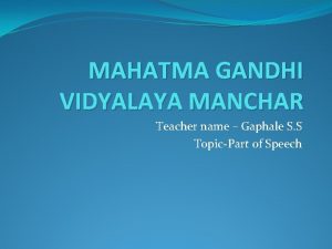 MAHATMA GANDHI VIDYALAYA MANCHAR Teacher name Gaphale S