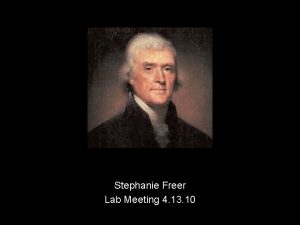 Stephanie Freer Lab Meeting 4 13 10 Postembryonic