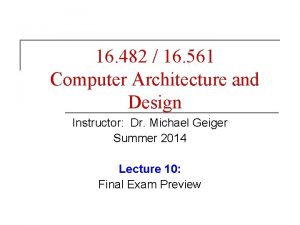 16 482 16 561 Computer Architecture and Design