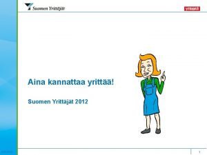 Aina kannattaa yritt Suomen Yrittjt 2012 1312022 1