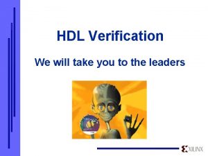 HDL Verification We will take you to the