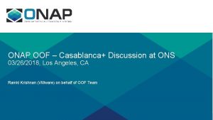 ONAP OOF Casablanca Discussion at ONS 03262018 Los