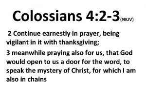 Colossians 4 2 3 NKJV 2 Continue earnestly