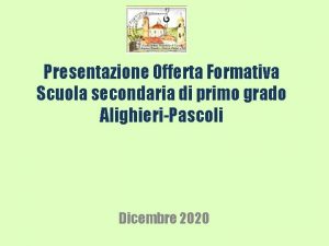 Presentazione Offerta Formativa Scuola secondaria di primo grado