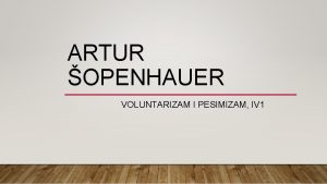 ARTUR OPENHAUER VOLUNTARIZAM I PESIMIZAM IV 1 BIOGRAFIJA